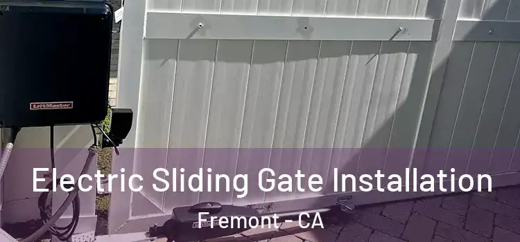 Electric Sliding Gate Installation Fremont - CA